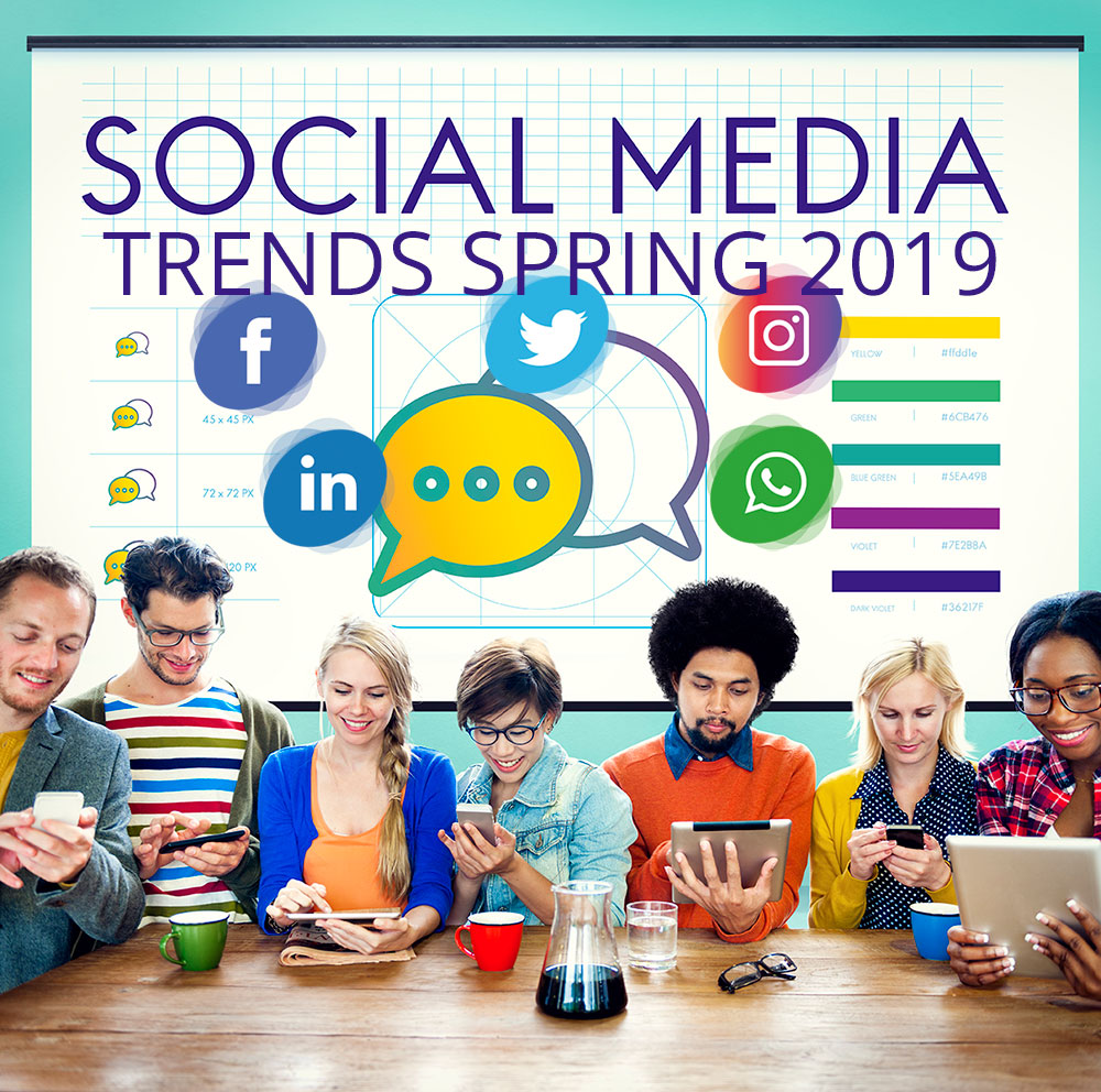 spring 2019 social media trends wiidoo digital marketing agency